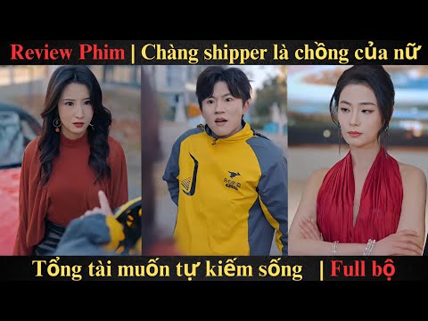 Chàng shipper là chồng của nữ tổng tài muốn tự kiếm sống