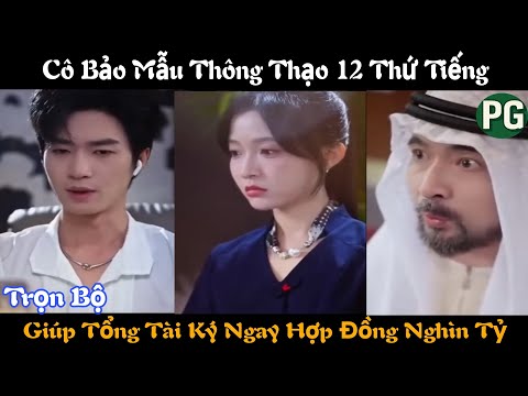 [REVIEW PHIM] Tiệc Đêm Thanh Vận Trọn Bộ | Cô Bảo Mẫu Thông Thạo 12 Thứ Tiếng Giúp Tổng Tài Nghìn Tỷ