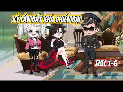 Kỳ Lân Bất Khả Chiến Bại Full 1-6