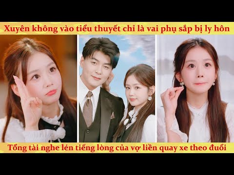 Tiếng lòng: Xuyên thành cô vợ bị ghét bỏ, tổng tài nghe được tiếng lòng liền quay xe truy vợ