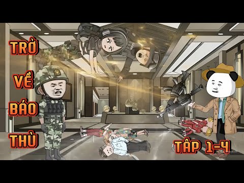 TẬP 1-4 | TRỞ VỀ BÁO THÙ