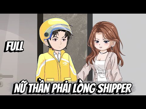 Full | Nữ Thần Phải Lòng Shipper