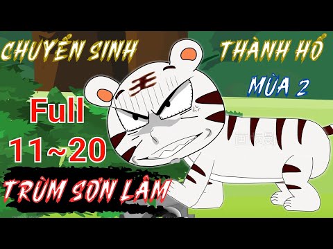 Full (11-20) | Trùm Sơn Lâm (Mùa 2) - Bạch Tiên Sinh