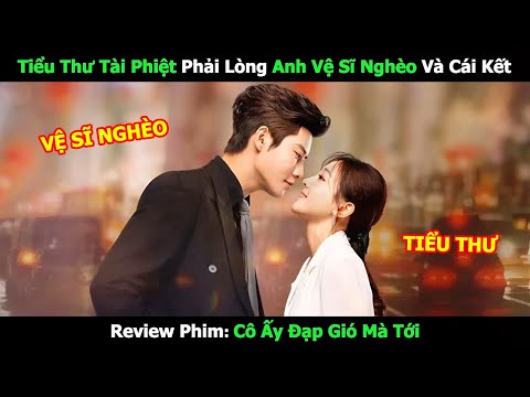[Review Phim] Tiểu Thư Tài Phiệt Phải Lòng Anh Vệ Sĩ Nghèo Và Cái Kết | Phim Ngôn Tình