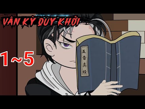 Full (1-5) | Vân Kỳ Quy Khởi - Bạch Tiên Sinh
