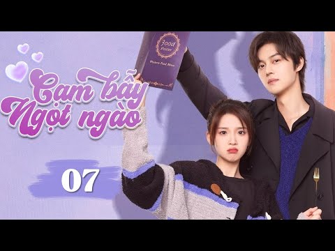 CẠM BẪY NGỌT NGÀO - Tập 07 | Phim Ngôn Tình Trung Quốc Mới Nhất Siêu Hay 2024 – SENTV
