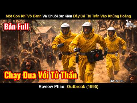 Một Con Khỉ Vô Danh Và Chuỗi Sự Kiện Đẩy Cả Thị Trấn Vào Khủng Hoảng | Review Phim: Outbreak (1995)