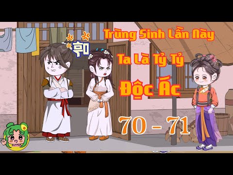 TẬP 70 - 71 - Trùng Sinh Lần Này Ta Là Tỷ Tỷ Độc Ác  | Bơ Review