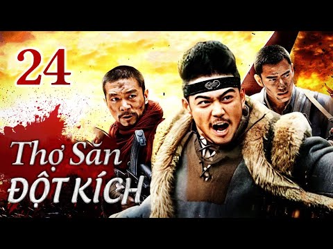 THỢ SĂN ĐỘT KÍCH - Tập 24 | Siêu Phẩm Hành Động Kháng Nhật Xuất Sắc 2023 | SENTV VietNam