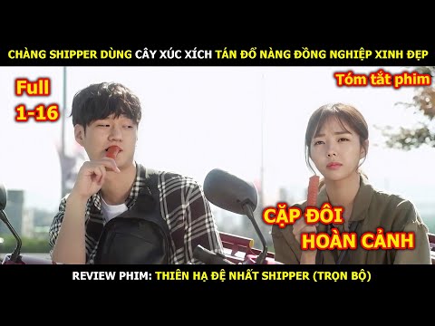 Review Phim: Chàng Shipper Dùng Cây Xúc Xích Tán Đổ Nữ Đồng Nghiệp Xinh Đẹp | Full | Reivew Phim Hàn