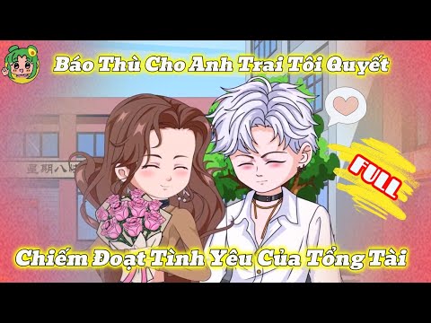 FULL - Báo Thù Cho Anh Trai, Tôi Quyết Chiếm Đoạt Tình Yêu Của Tổng Tài | Bơ Review