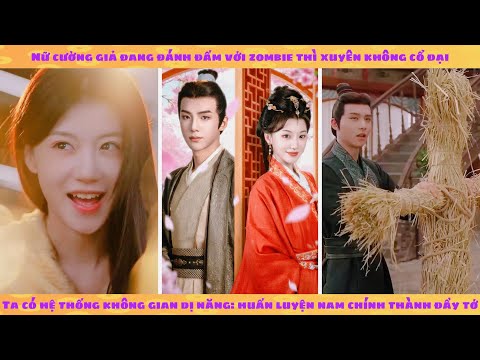 Chị đại mạt thế ở cổ đại có không gian siêu thị muốn huấn luyện nam chính thành bé khoẻ bé ngoan