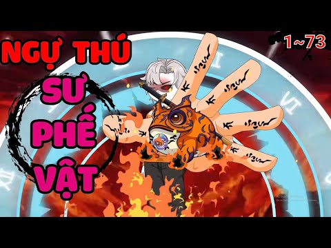 Full (1-73) | Ngự Thú Sư Phế Vật - Bạch Tiên Sinh