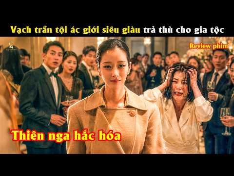 [Review Phim] Vạch trần tội ác của giới siêu giàu trả thù cho gia tộc