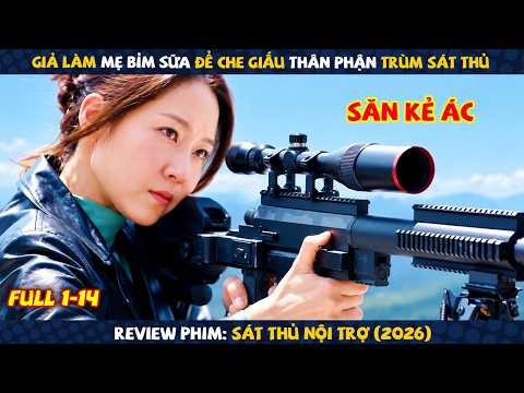 Review Phim: Sát Thủ Nội Trợ 2026 | Full 14 Tập | Giả Làm Mẹ Bỉm Sữa Để Che Giấu Thân Phận Sát Thủ