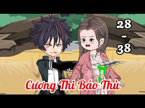 Tập 28 - 38 | Cương Thi Báo Thù | Cáo Ú Review