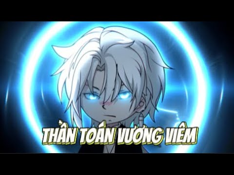 Thần Toán Vương Viêm | Lê Tính