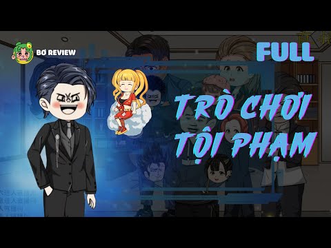 Full | Trò Chơi Tội Phạm - Tập 01-10 | Bơ Review