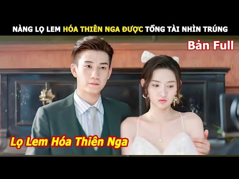 [Review Phim] Nàng Lọ Lem Hóa Thiên Nga Được Tổng Tài Nhìn Trúng | Lani Review Phim