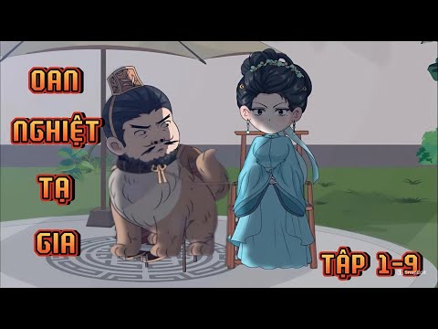 TẬP 1-9 | OAN NGHIỆT TẠ GIA