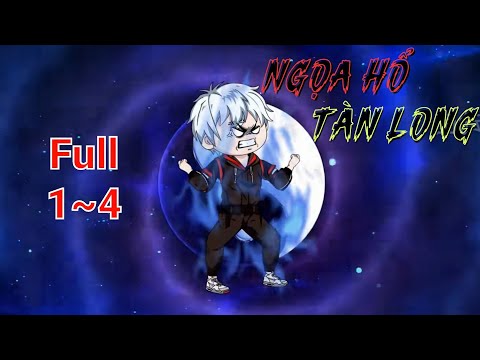 Full (1-4) | Ngọa Hổ Tàng Long - Bạch Tiên Sinh
