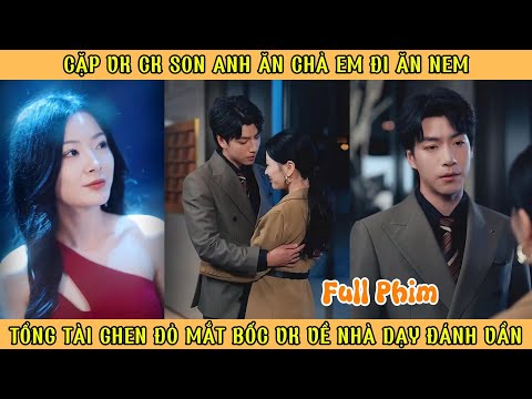 Cặp Vợ Chồng Son Anh Ăn Chả Vợ Đi Ăn Nem - Tổng Tài Ghen Đỏ Mắt Bốc Vợ Về Dạy Đánh Vần Nguyên Đêm