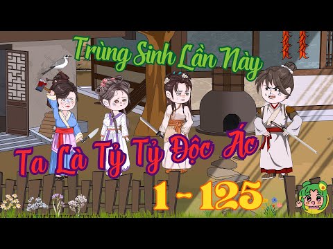 FULL TẬP DÀI 1 - 125 - Trùng Sinh Lần Này Ta Là Tỷ Tỷ Độc Ác  | Bơ Review