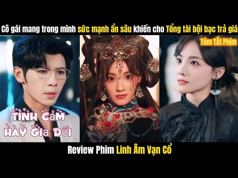 Review Phim Linh Âm Vạn Cổ ( Rung Chuông ) FULL | Tổng Tài Bội Bạc Khiến Cô Gái Rơi Vào Đường Cùng