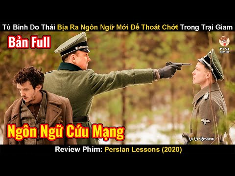 Tù Binh Do Thái Bịa Ra Ngôn Ngữ Mới Để Thoát Chớt Trong Trại Tập Trung| Review Phim: Persian Lessons