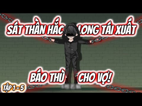 CHIẾN THẦN HẮC LONG TÁI XUẤT - BÁO THÙ CHO VỢ Tập 1 - 5 | TTD Vietsub