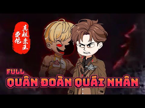 (Full) QUÂN ĐOÀN QUÁI NHÂN || Great Sub