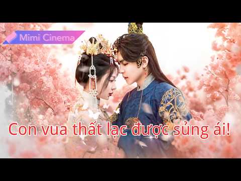 【Lồng tiếng Việt】Cứu thái giám nhỏ, bất ngờ là con vua thất lạc, lập tức được sủng ái mê mệt!