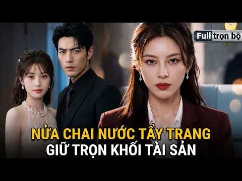Nửa Chai Nước Tẩy Trang Giữ Trọn Khối Tài Sản Full trọn bộ