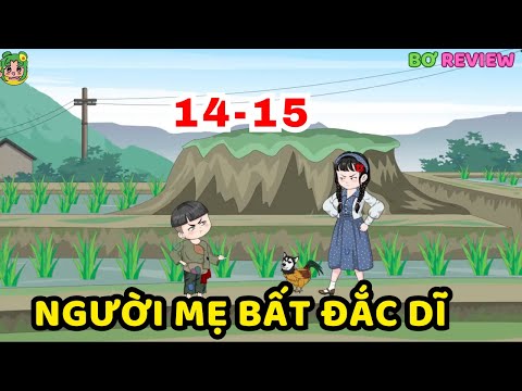 TẬP 14-15 | Người Mẹ Bất Đắc Dĩ  | Bơ Rì Viu Official