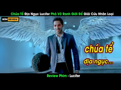 [Review Phim] Chúa Tể Địa Ngục Lucifer Phá Vỡ Ranh Giới Giải Cứu Nhân Loại