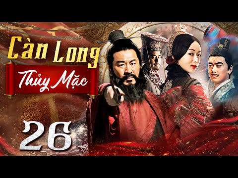 Càn Long Thủy Mặc - Tập 26 (Thuyết minh) Phim bộ Cổ Trang Trung Quốc Hay