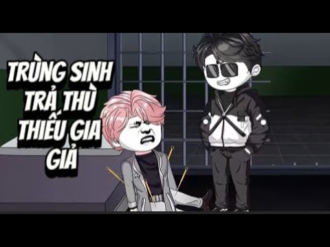 Trùng Sinh Trả Thù Thiếu Gia Giả | Lê Tính