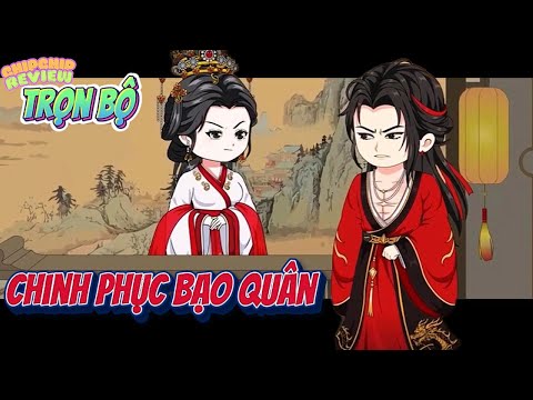 Chinh Phục Bạo Quân | Trọn Bộ | Hoạt Hình Cổ Trang | ChipChip Review