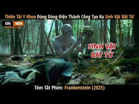 Review phim Thiên tài dùng dòng điện thành công tạo ra sinh vật bất tử | Frankenstein 2025