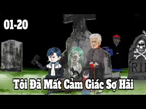 FULL (01-20) Tôi Đã Mất Cảm Giác Sợ Hãi | Sub Review