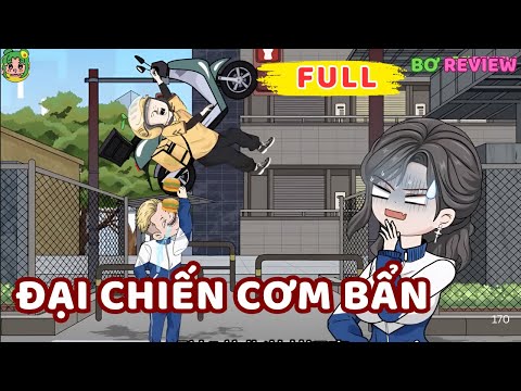 Full Bộ | Đại Chiến Cơm Bẩn | Bơ Rì Viu Official