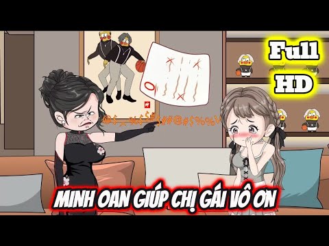 Full END | MINH OAN GIÚP CHỊ GÁI VÔ ƠN VÀ CÁI KẾT | Phim Hay Có Kết - Bạch Tiên Sinh