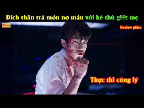 Đích thân trả món nợ máu với kẻ thù giết mẹ - Review phim Hàn