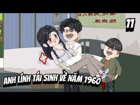 Anh Lính Tái Sinh Về Năm 1960 - Tập 11 | Great Sub