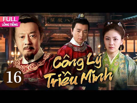 [Lồng Tiếng] Công Lý Triều Minh l Tập 16 l Phim Cổ Trang Lịch Sử Trung Quốc Hay