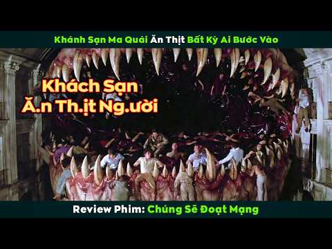 [Review Phim] Khánh Sạn Ma Quái Ăn Thịt Bất Kỳ Ai Bước Vào | Chúng Sẽ Đoạt Mạng