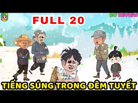 TẬP 01-20 | Tiếng Súng Trong Đêm Tuyết | Bơ Rì Viu Official