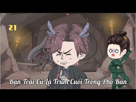 Tập 21 | Bạn Trai Cũ Là Trùm Cuối Trong Phó Bản | Cáo Ú Review