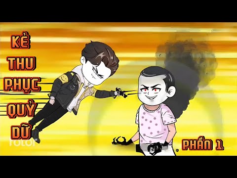 PHẦN 1 | KẺ THU PHỤC QUỶ DỮ