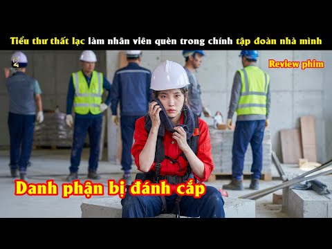 [Review Phim] Tiểu thư thất lạc làm nhân viên quèn trong chính tập đoàn nhà mình